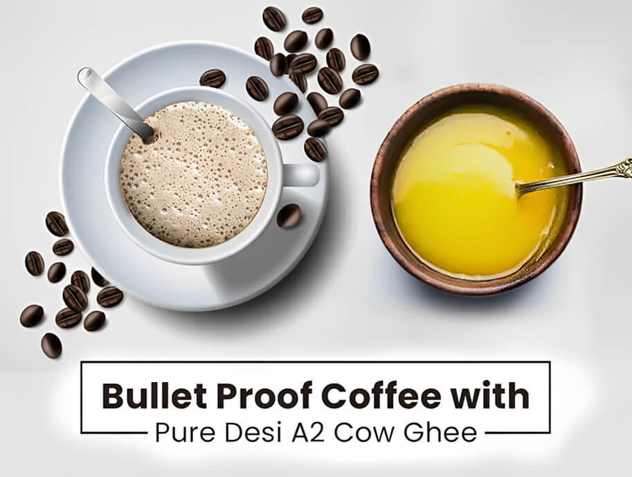 Bullet Proof Coffee With Pure Desi A2 Cow Ghee