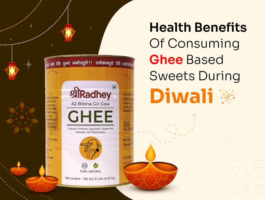 Health Benefits of Consuming Ghee-Based Sweets During Diwali