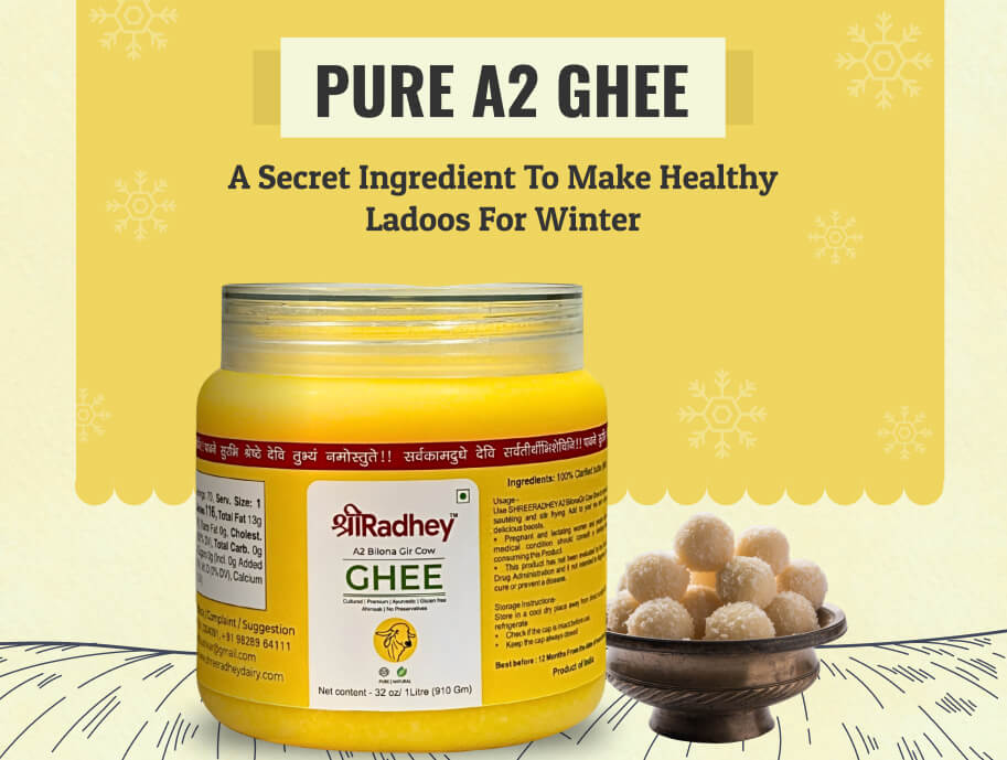 Pure A2 Ghee: A Secret Ingredient to Make Healthy Ladoos For Winter