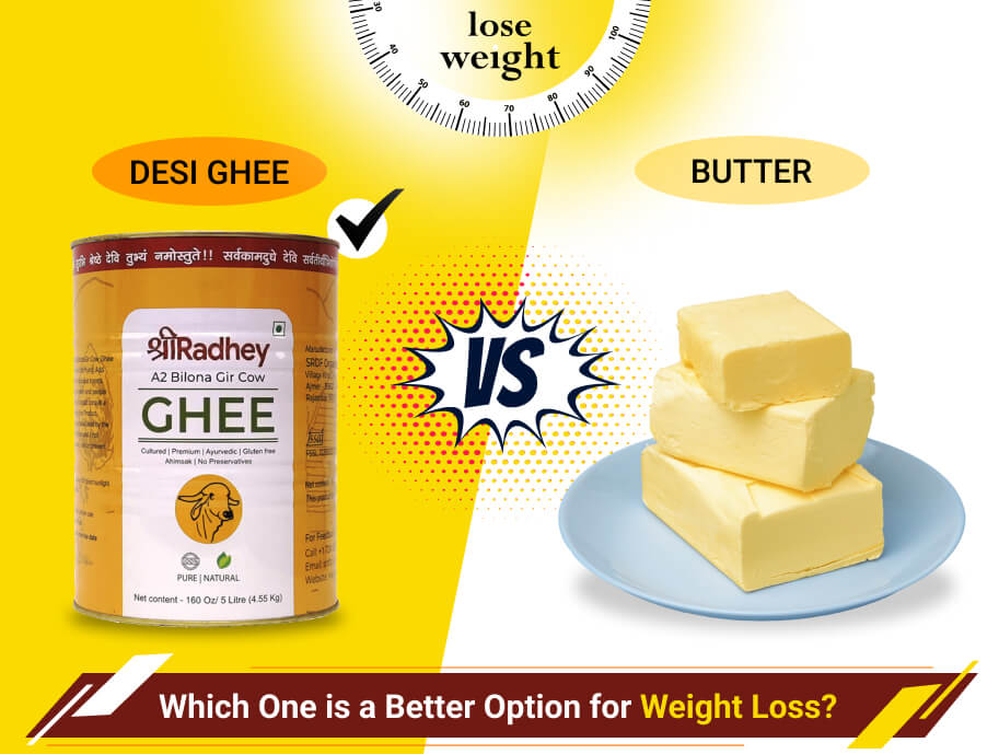 Desi Ghee vs. Butter: Which One is a Better Option for Weight Loss?