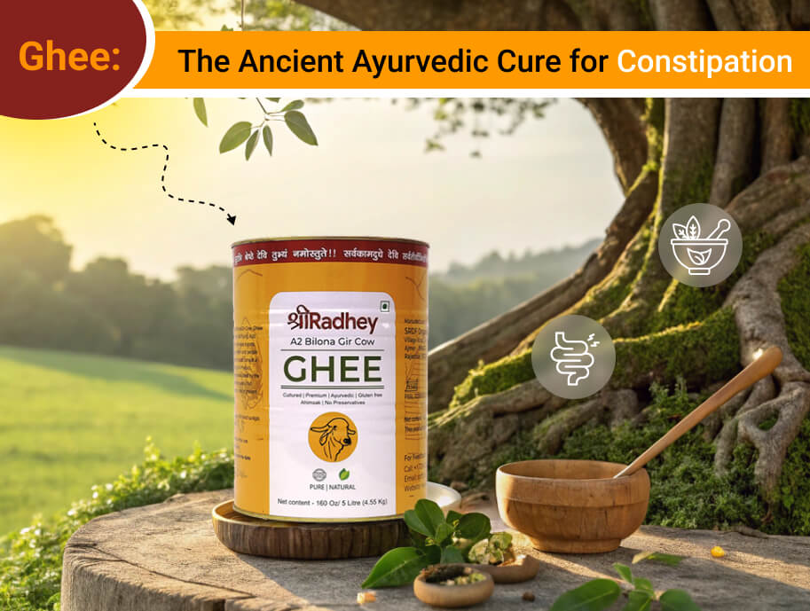 Ghee: The Ancient Ayurvedic Cure for Constipation